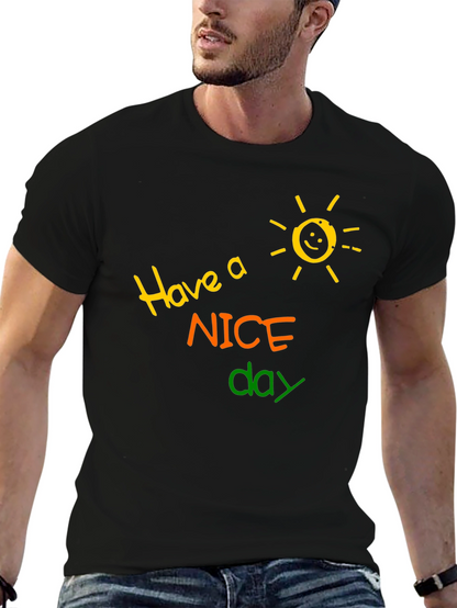 Have a Nice Day T-Shirt - Fun Graphic Tee