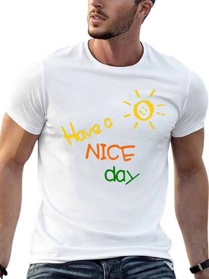 Have a Nice Day T-Shirt - Fun Graphic Tee