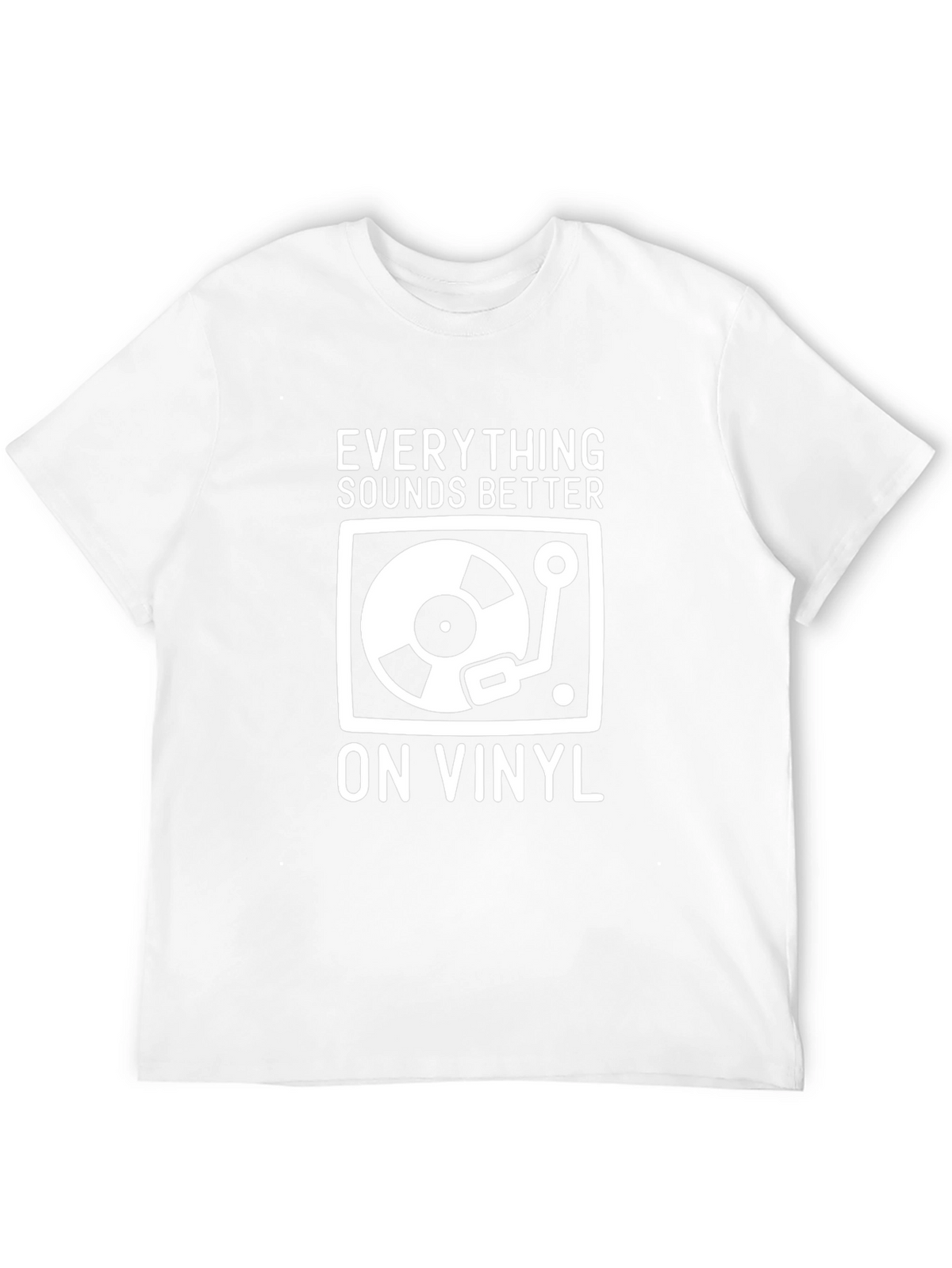 Everything Sounds Better on Vinyl T-Shirt