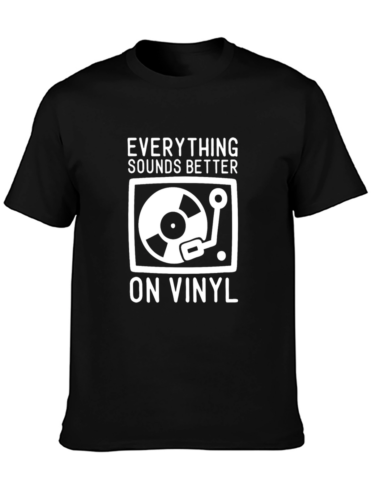 Everything Sounds Better on Vinyl T-Shirt