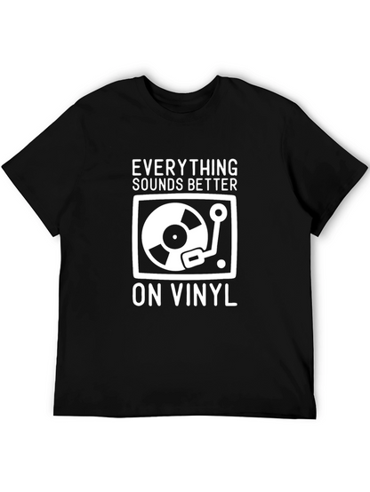 Everything Sounds Better on Vinyl T-Shirt