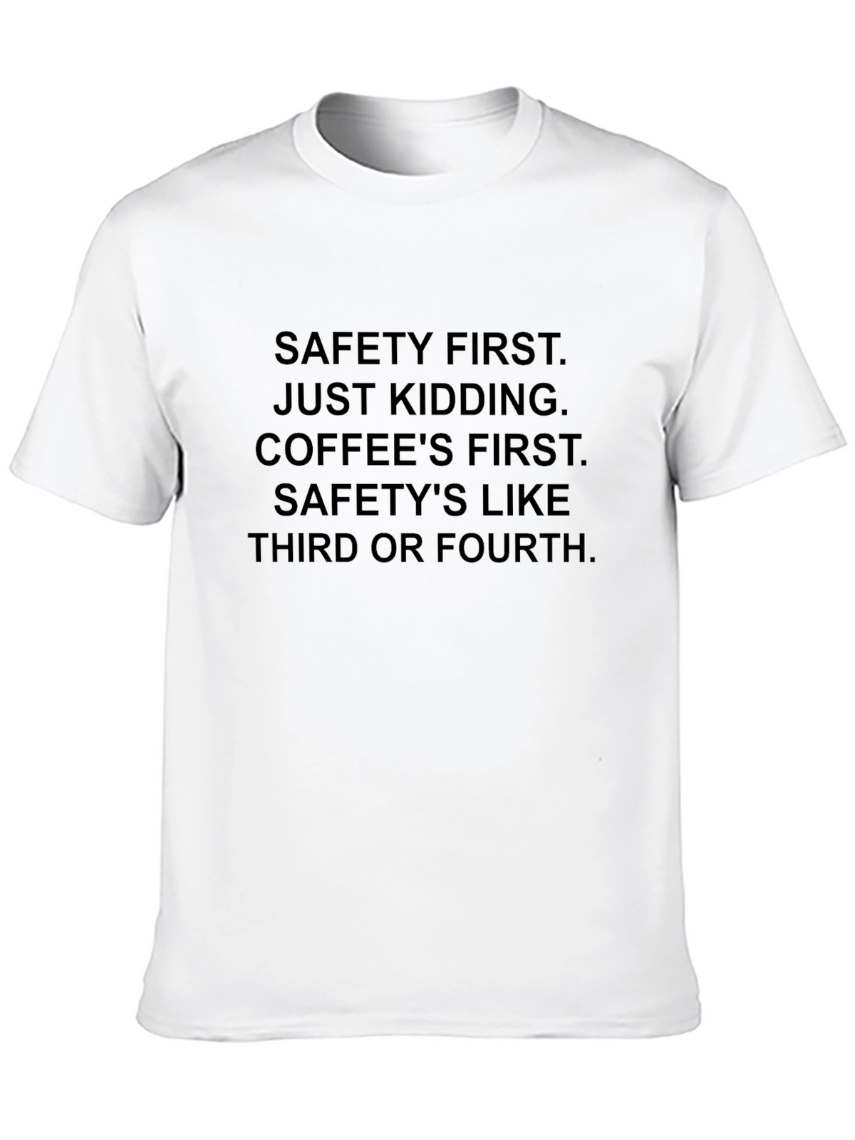 Safety First Coffee T-Shirt - Funny Slogan Tee