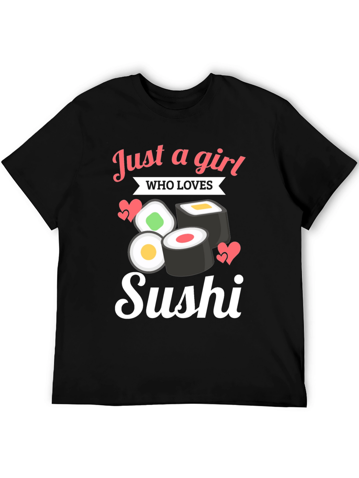 Just A Girl Who Loves Sushi T-Shirt