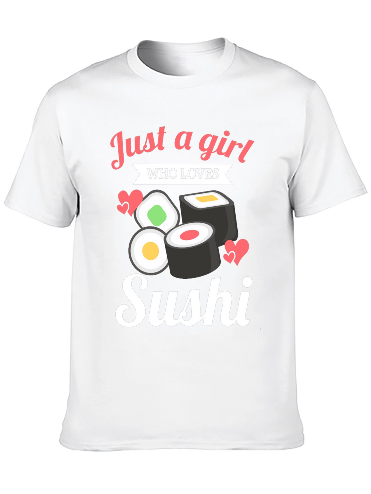 Just A Girl Who Loves Sushi T-Shirt
