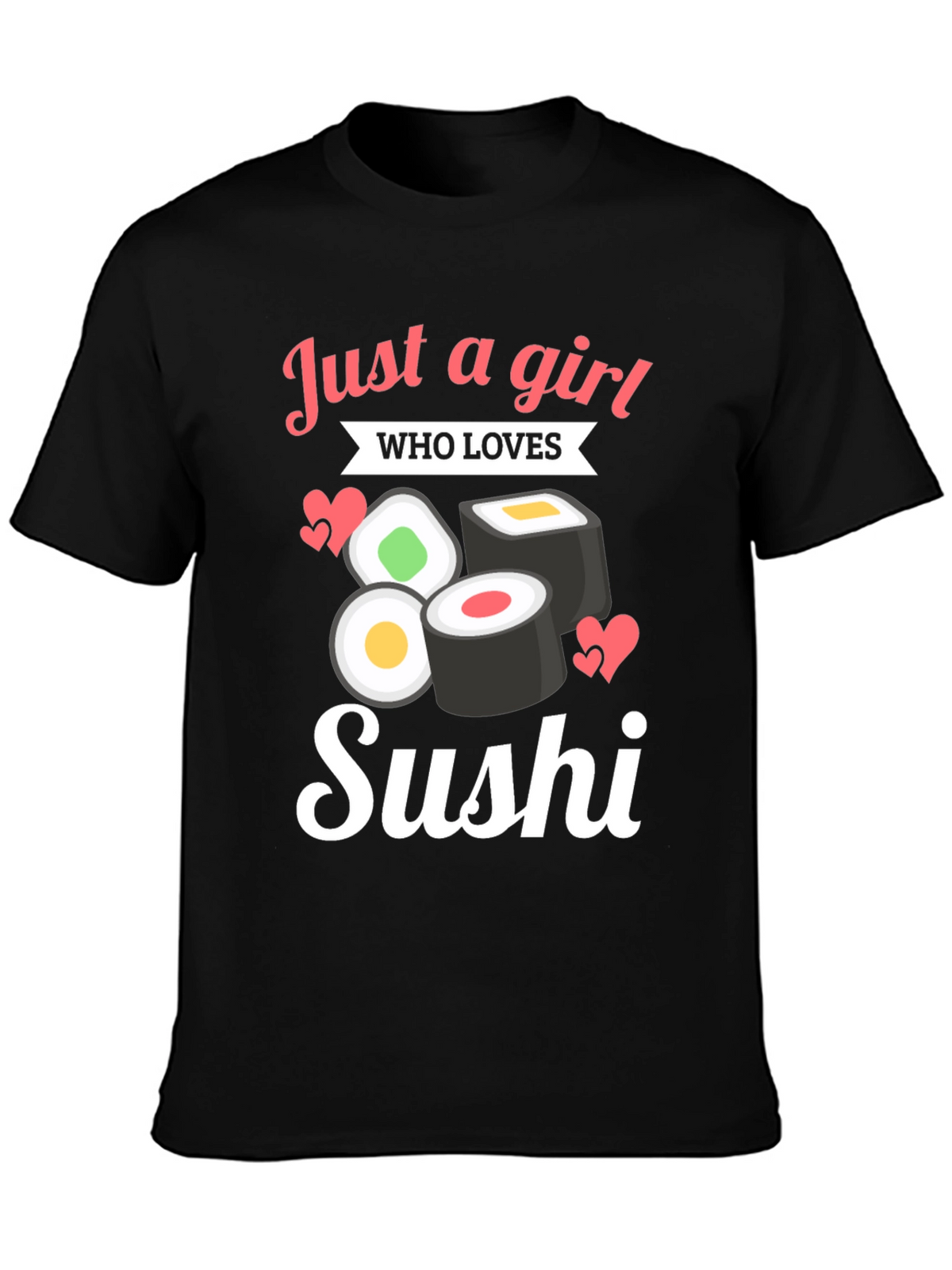 Just A Girl Who Loves Sushi T-Shirt