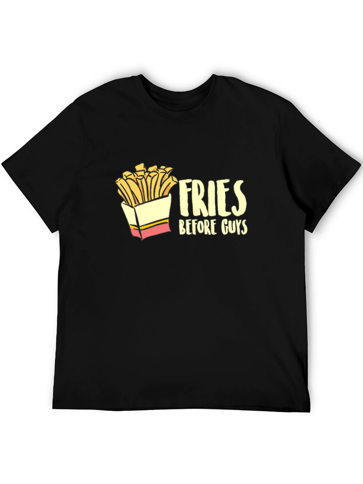 Fries Before Guys Graphic Tee