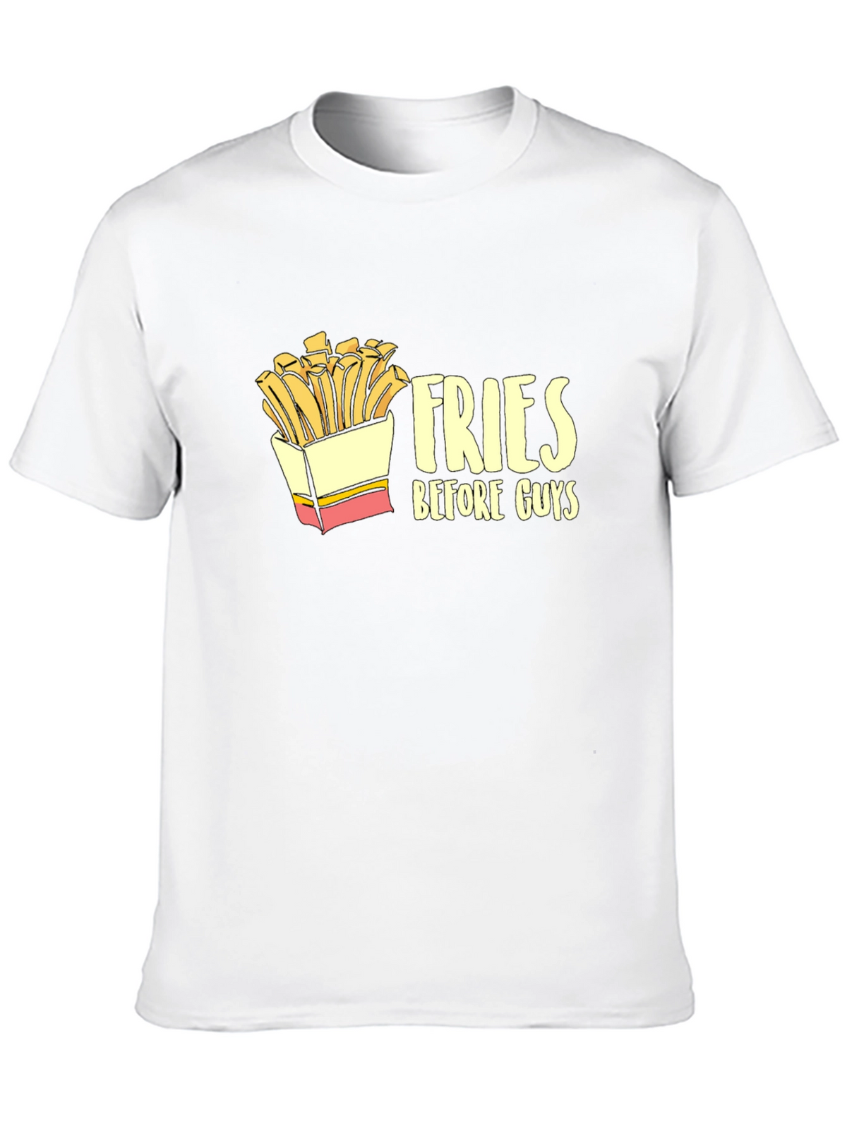 Fries Before Guys Graphic Tee