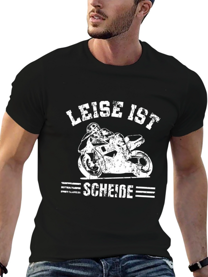 Leise Ist Schei?e Motorcycle T-Shirt