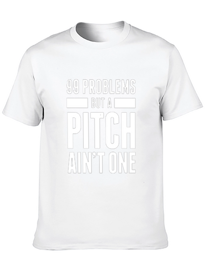 Funny 99 Problems But a Pitch Aint One T-Shirt
