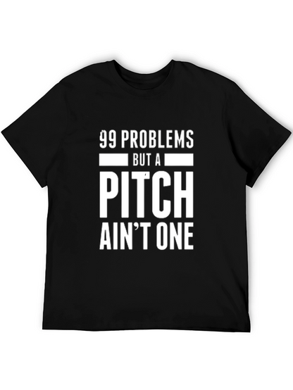 Funny 99 Problems But a Pitch Aint One T-Shirt