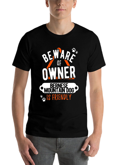 Beware Owner Bernese Mountain Dog T-Shirt