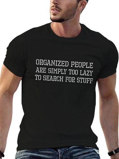 Funny Organized People Lazy T-Shirt
