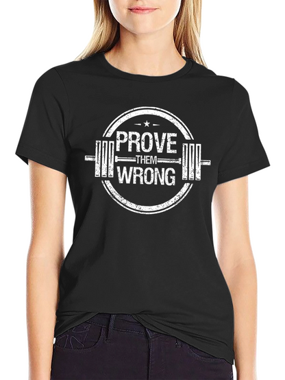 Prove Them Wrong Gym T-Shirt