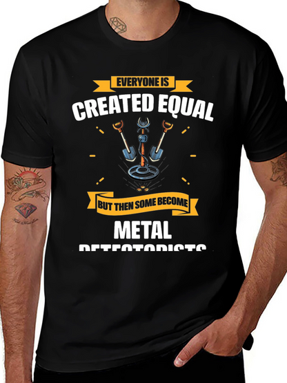 Metal Detectorist T-Shirt - Everyone is Created Equal