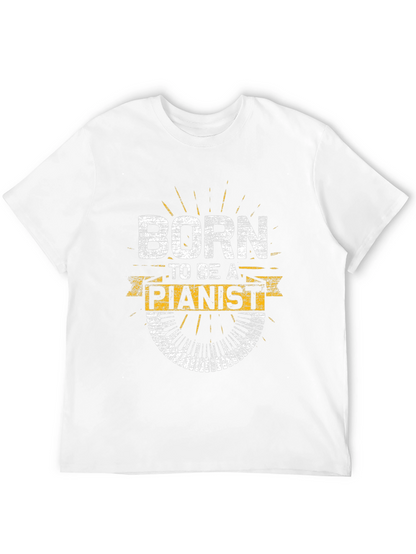 Born to Be a Pianist T-Shirt