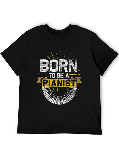 Born to Be a Pianist T-Shirt