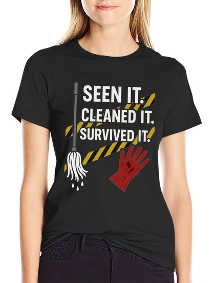 Seen It Cleaned It Survived It Graphic Tee