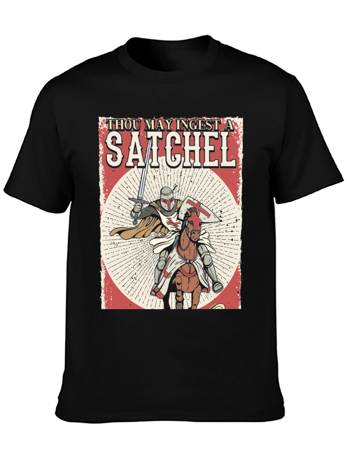 Thou May Ingest A Satchel Funny Knight T-Shirt