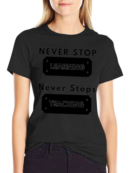 Never Stop Learning T-Shirt