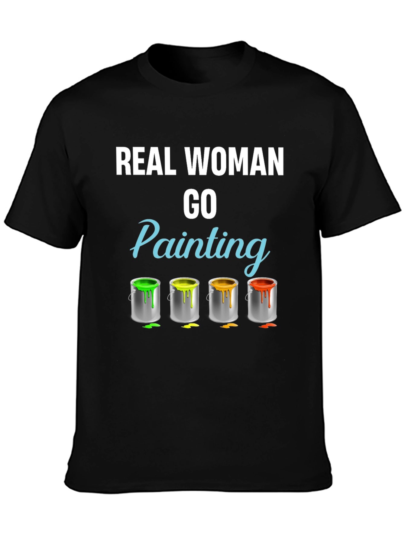 Real Woman Go Painting T-Shirt