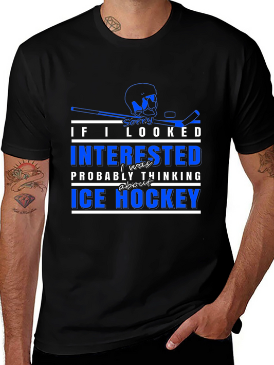 Ice Hockey T-Shirt - Sorry I Looked Interested
