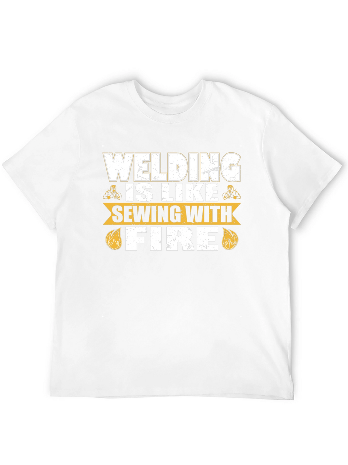Welding is Like Sewing with Fire T-Shirt