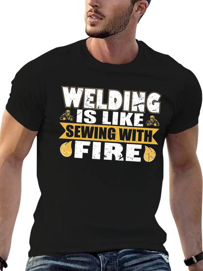 Welding is Like Sewing with Fire T-Shirt