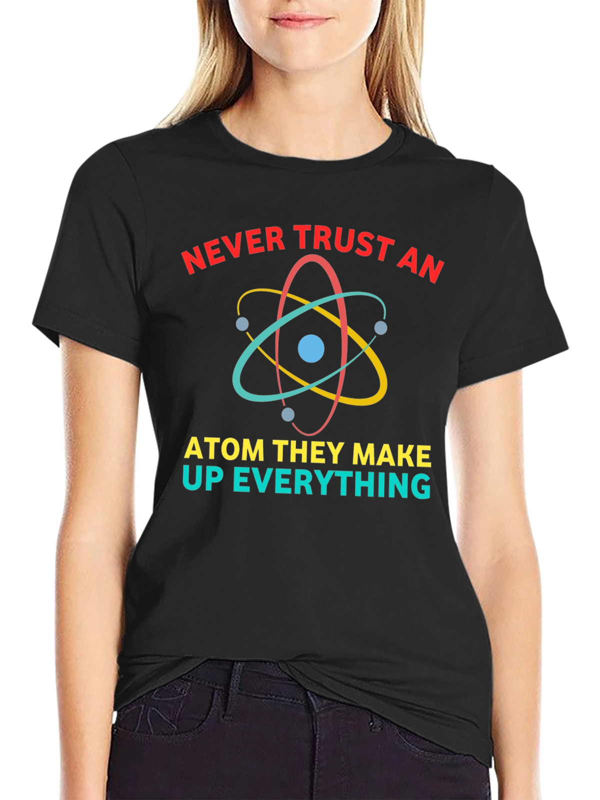 Never Trust An Atom Funny Science T-Shirt