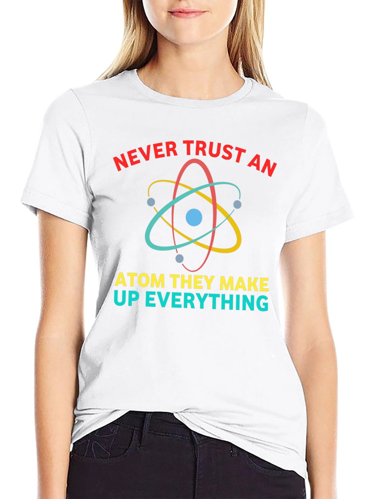 Never Trust An Atom Funny Science T-Shirt