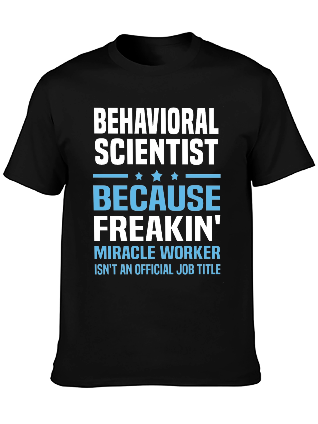 Behavioral Scientist Funny T-Shirt