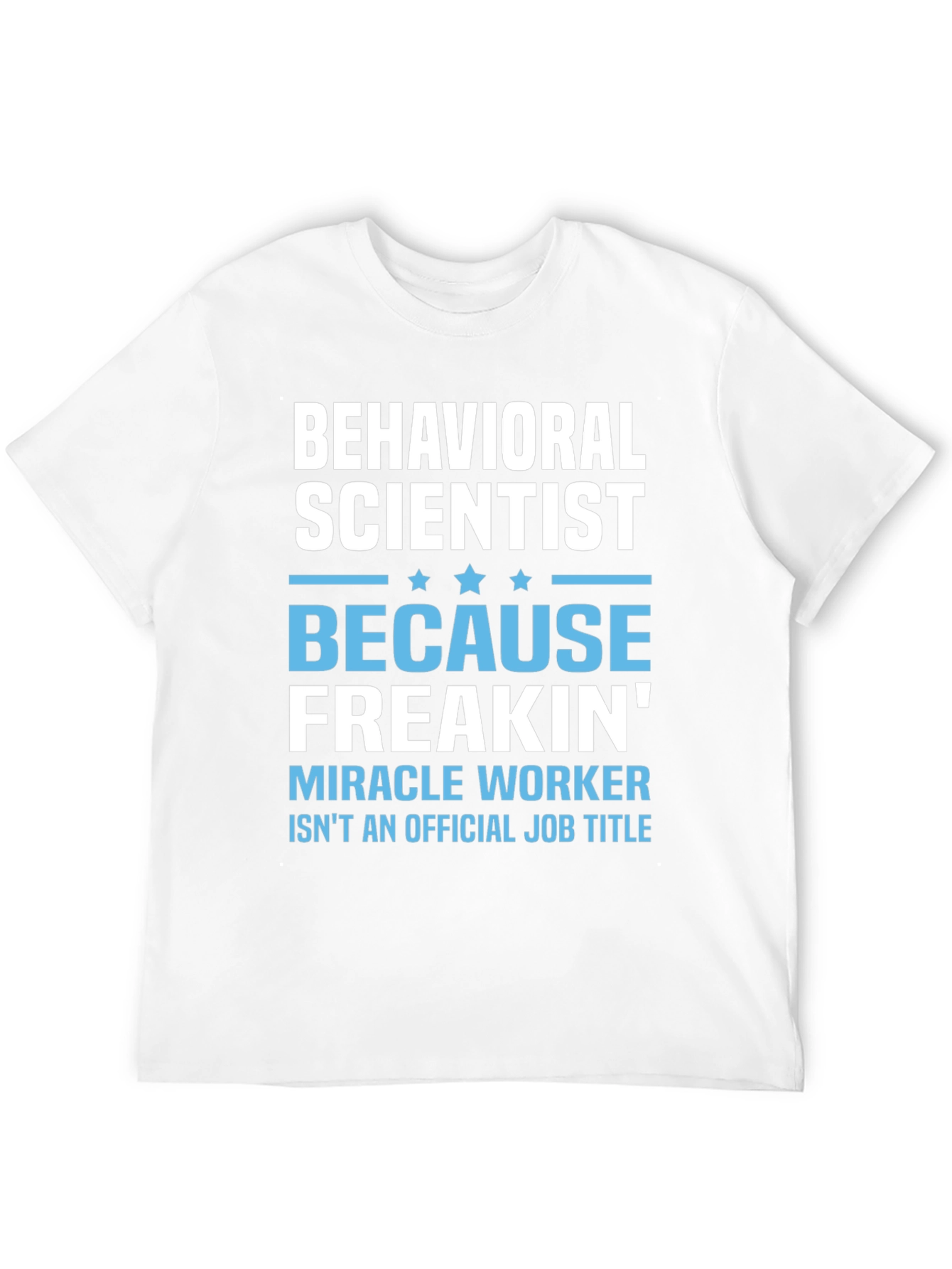 Behavioral Scientist Funny T-Shirt