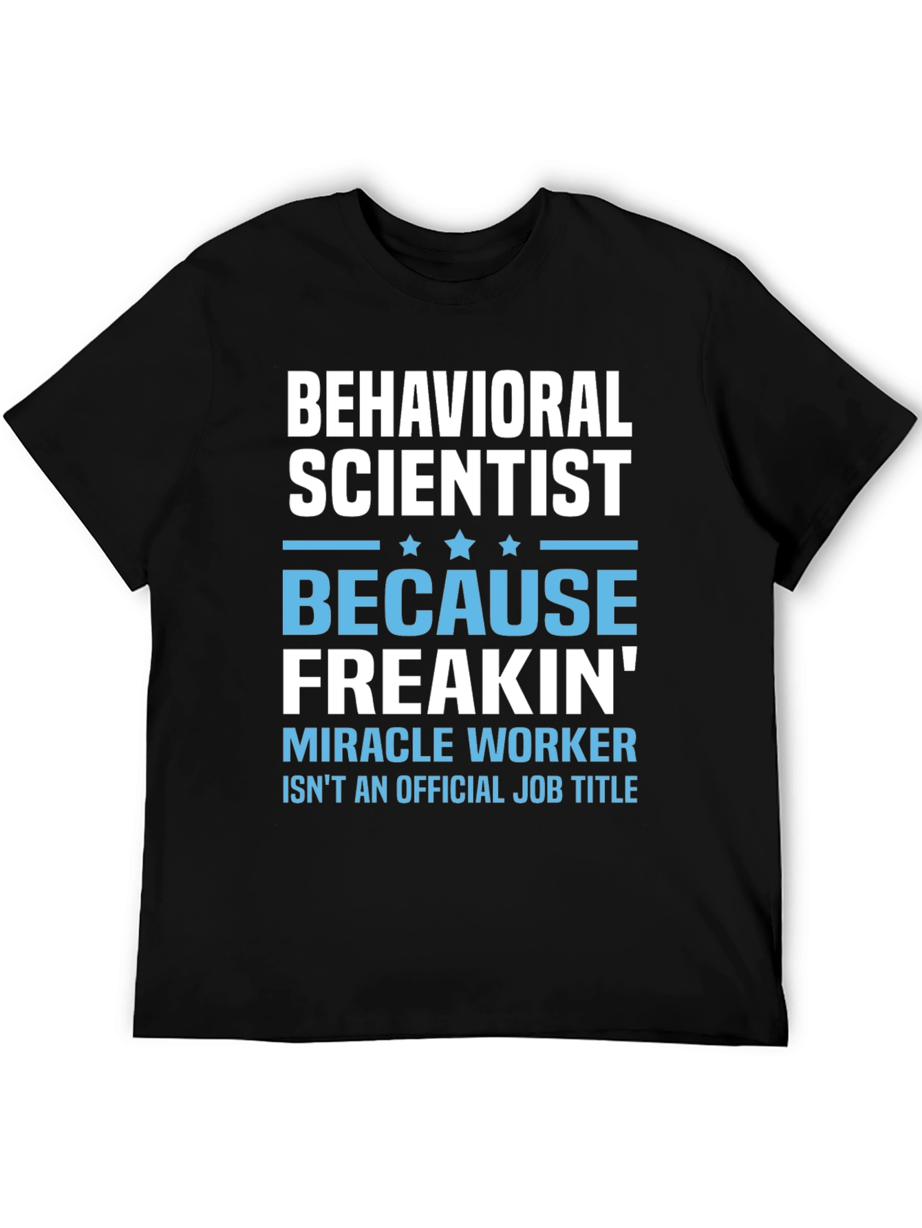 Behavioral Scientist Funny T-Shirt