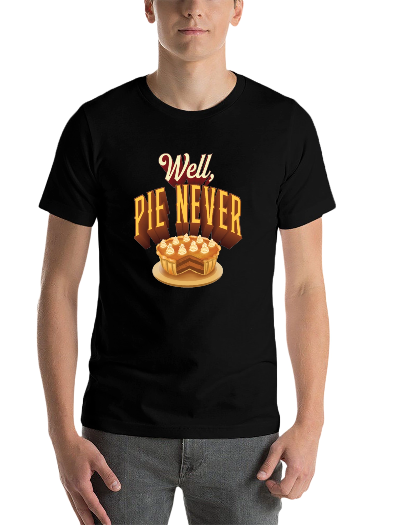 Well Pie Never Funny Graphic T-Shirt