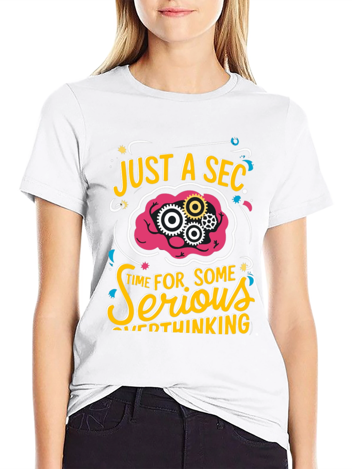Just a Sec Serious Overthinking Graphic T-Shirt