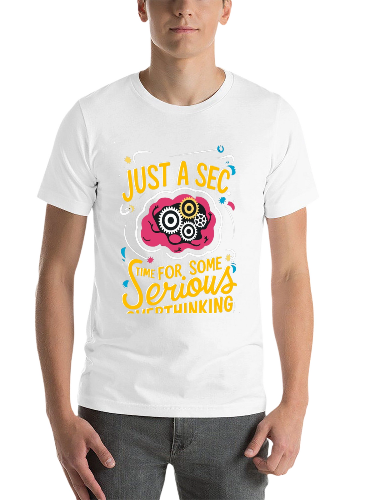 Just a Sec Serious Overthinking Graphic T-Shirt