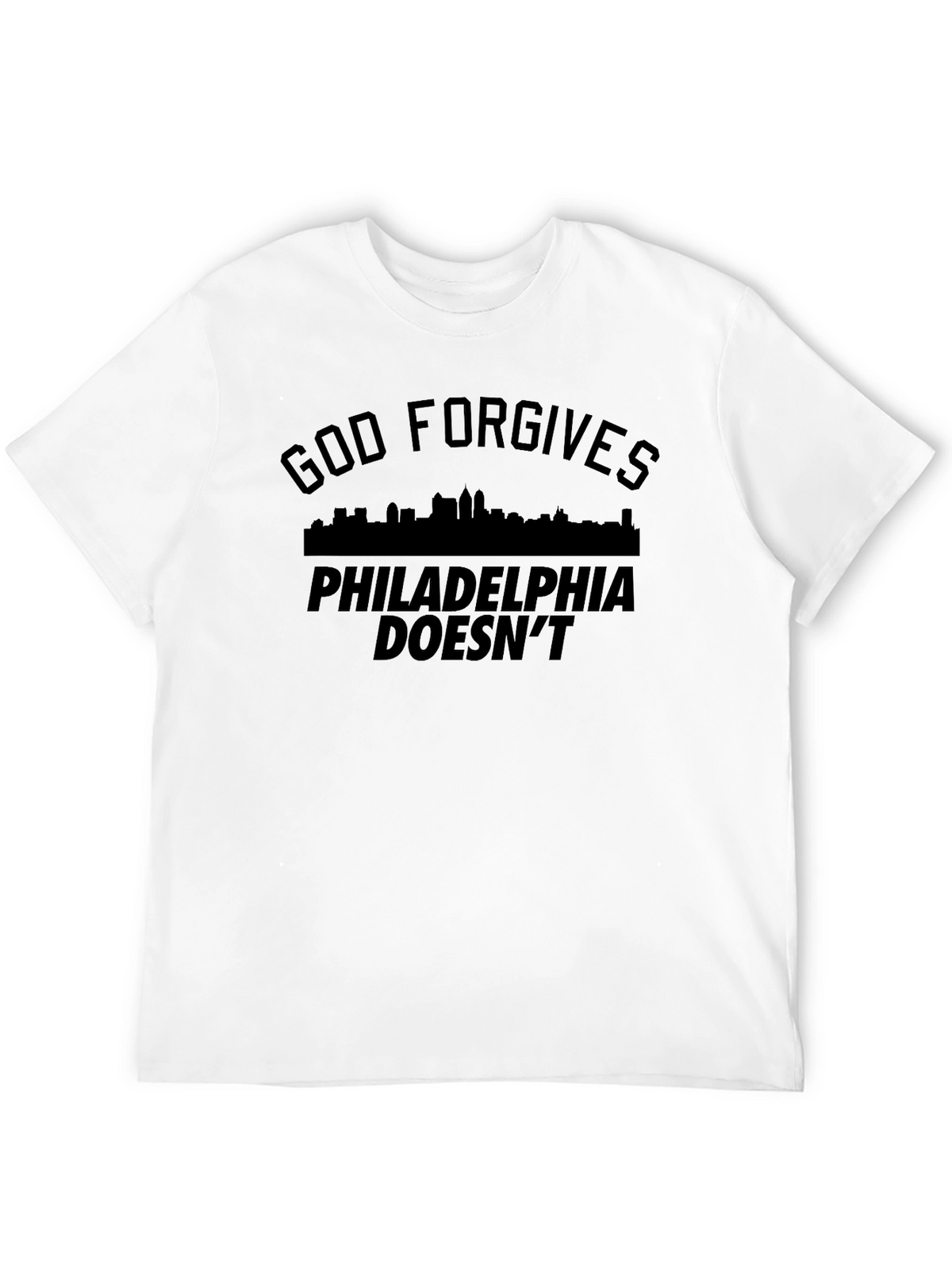 God Forgives Philadelphia Doesnt T-Shirt