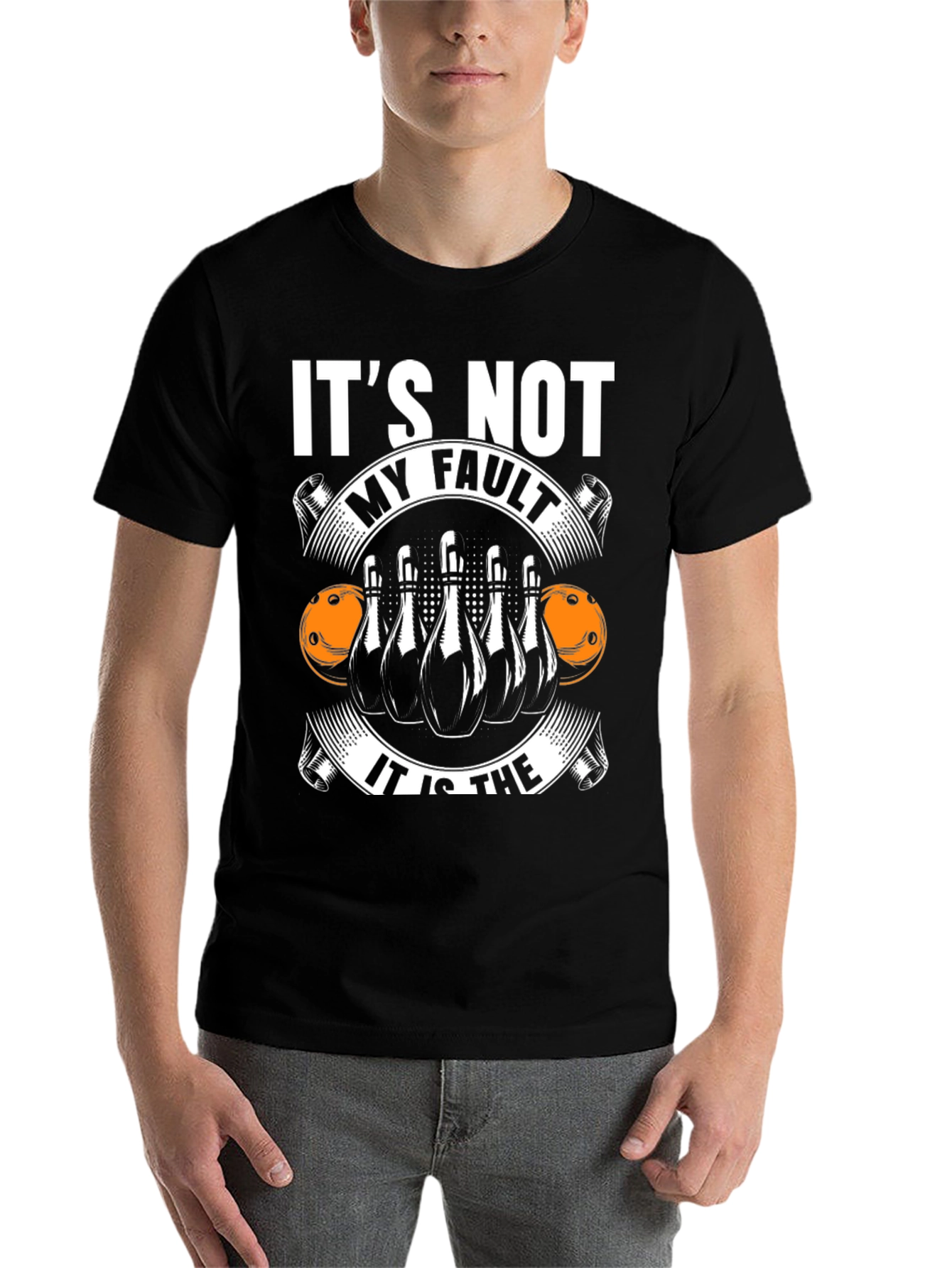 Bowling T-Shirt: Its Not My Fault