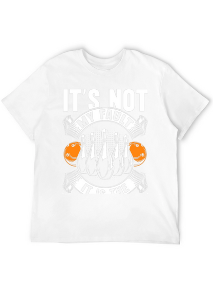 Bowling T-Shirt: Its Not My Fault