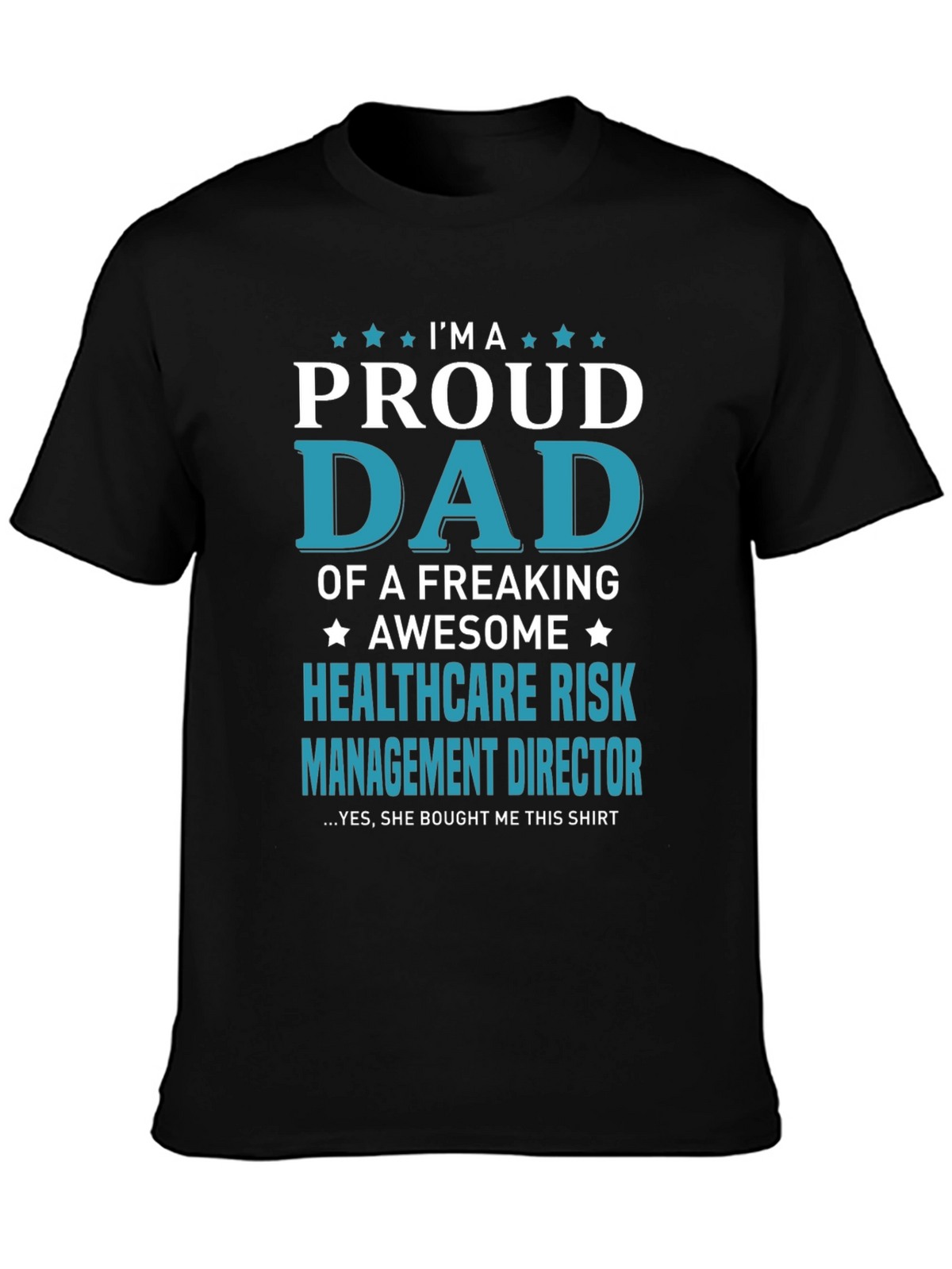 Proud Dad Healthcare Risk Mgmt T-Shirt