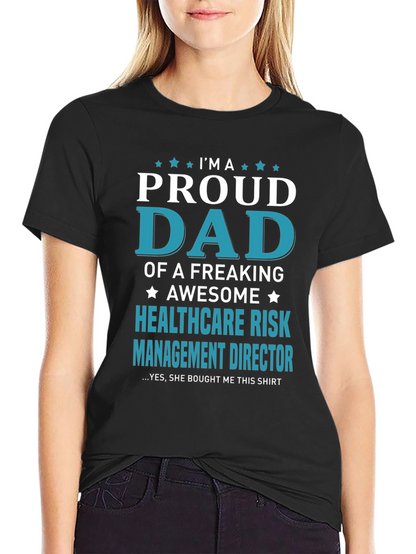 Proud Dad Healthcare Risk Mgmt T-Shirt