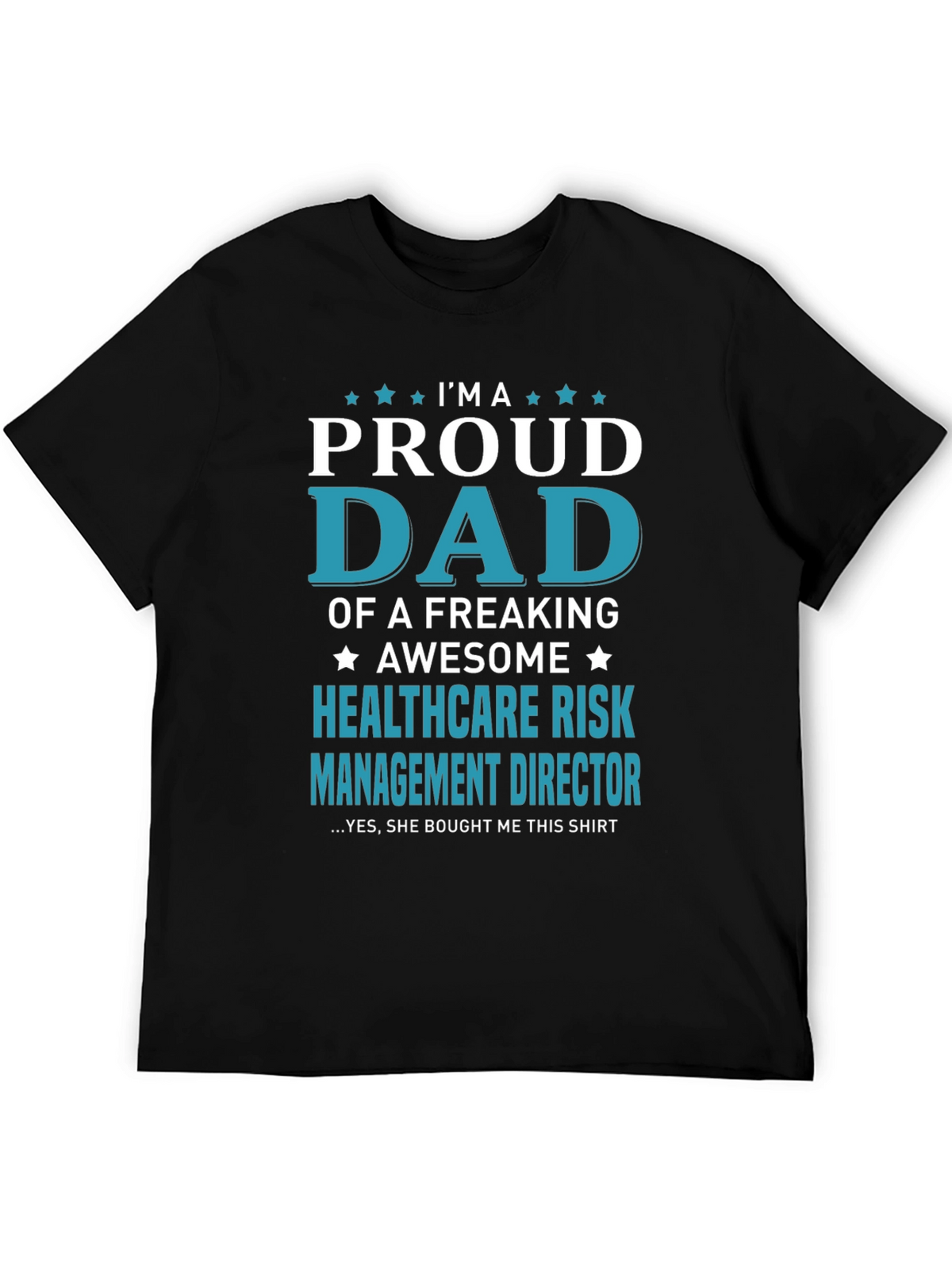 Proud Dad Healthcare Risk Mgmt T-Shirt