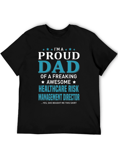 Proud Dad Healthcare Risk Mgmt T-Shirt