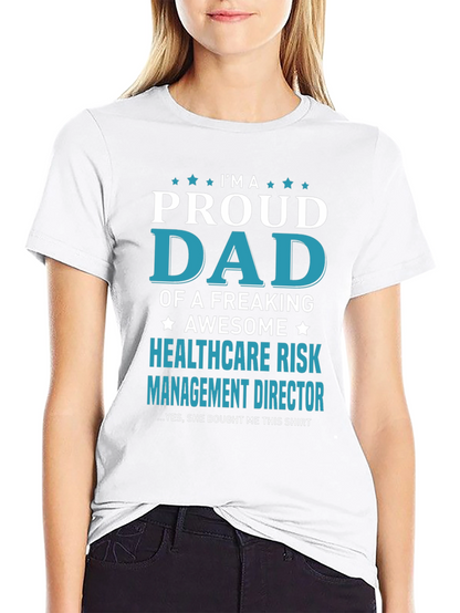 Proud Dad Healthcare Risk Mgmt T-Shirt