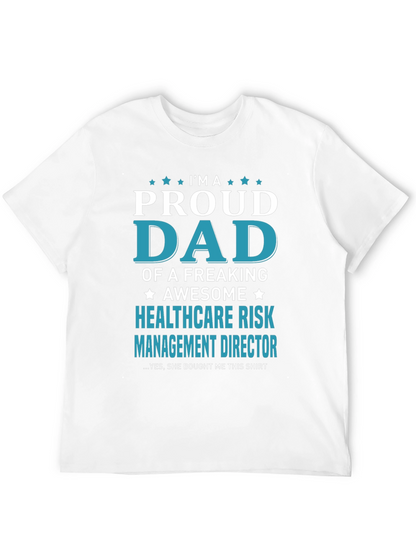 Proud Dad Healthcare Risk Mgmt T-Shirt