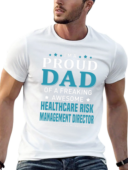 Proud Dad Healthcare Risk Mgmt T-Shirt