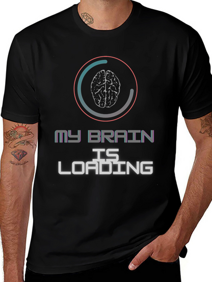 My Brain is Loading Graphic T-Shirt