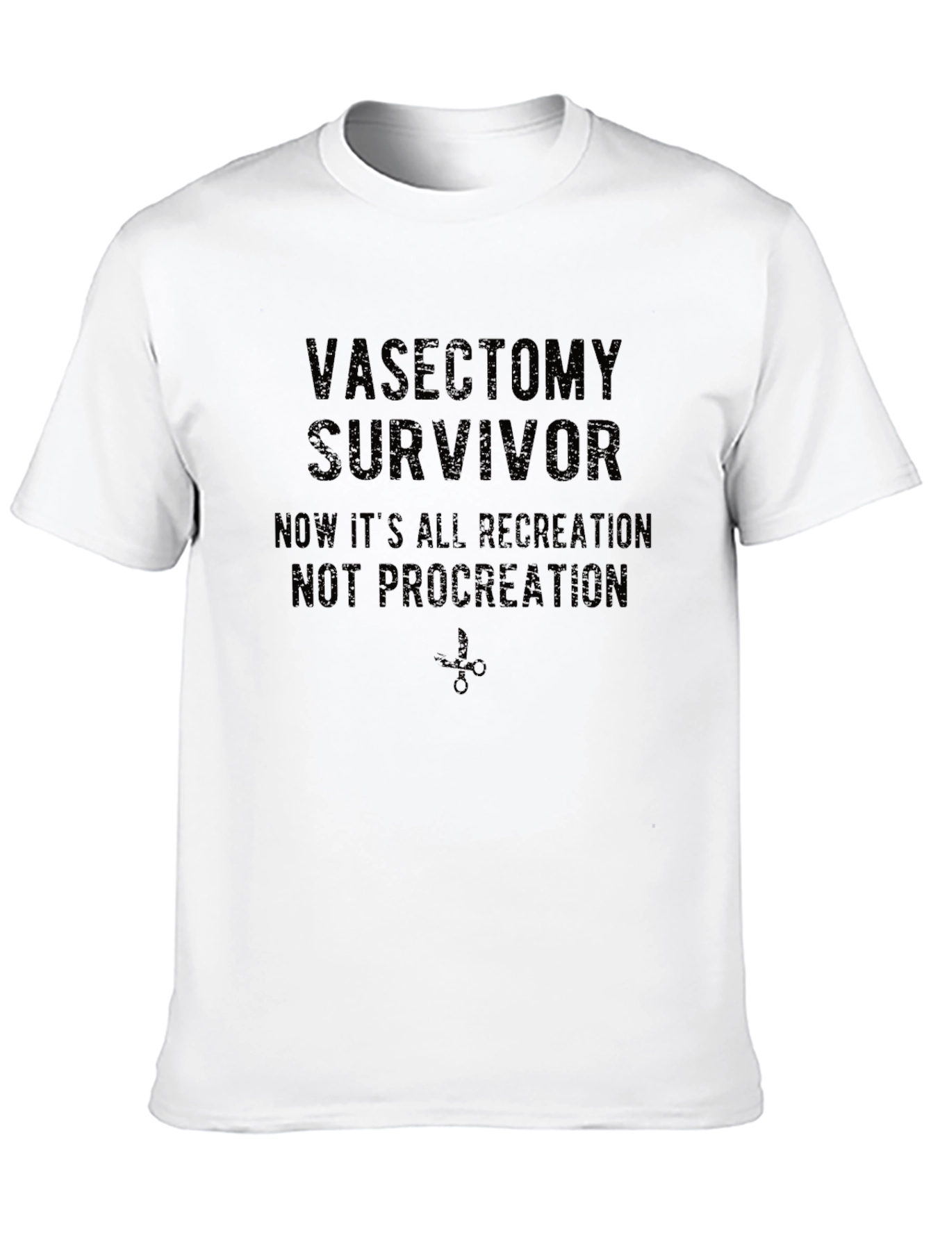 Vasectomy Survivor T-Shirt: Recreation Not Procreation!