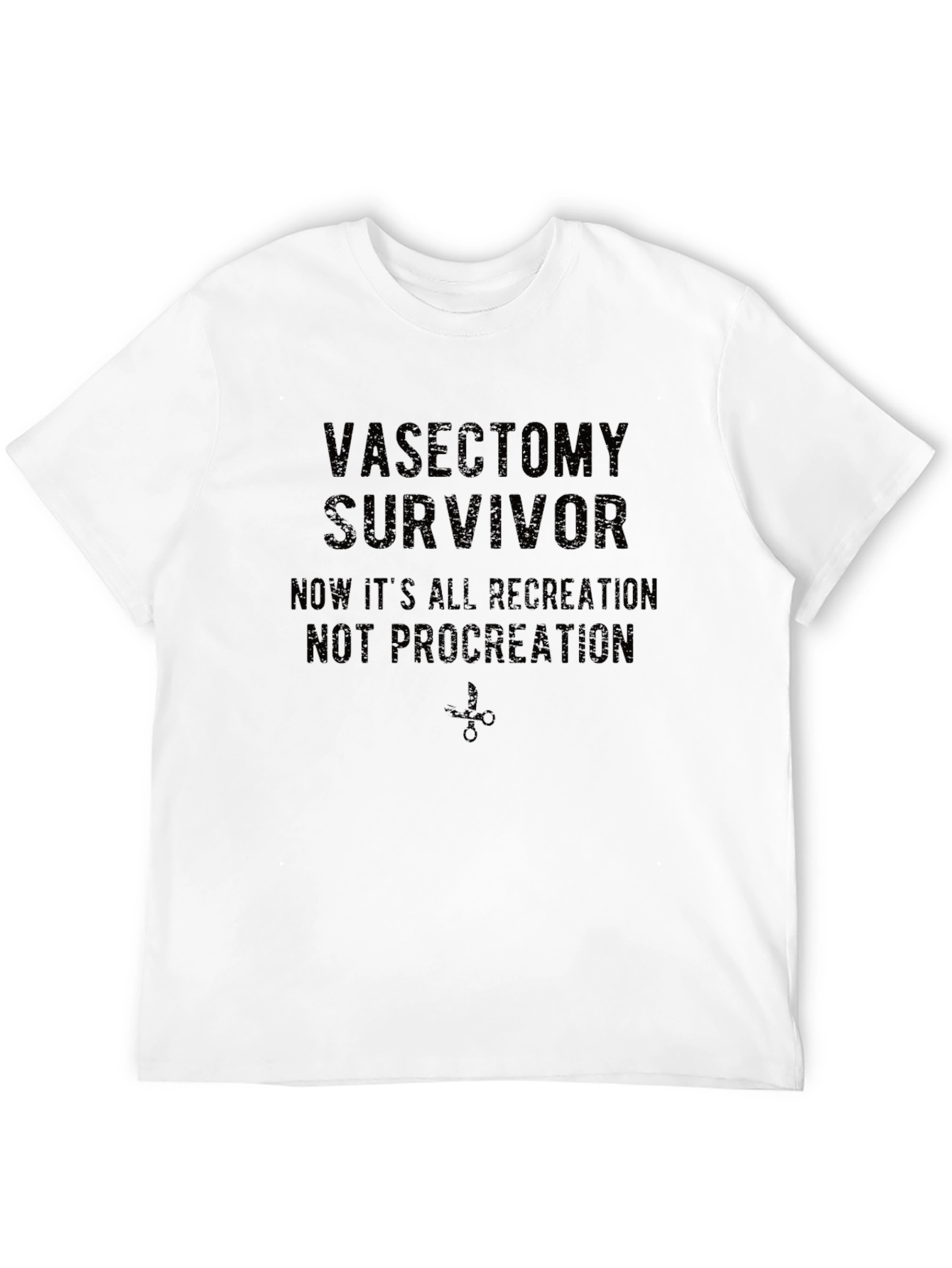 Vasectomy Survivor T-Shirt: Recreation Not Procreation!