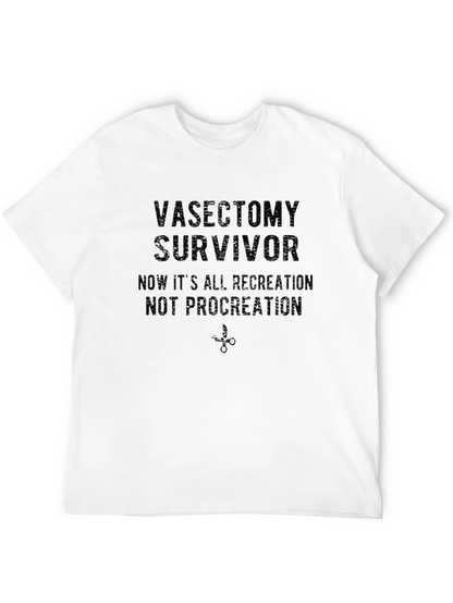 Vasectomy Survivor T-Shirt: Recreation Not Procreation!