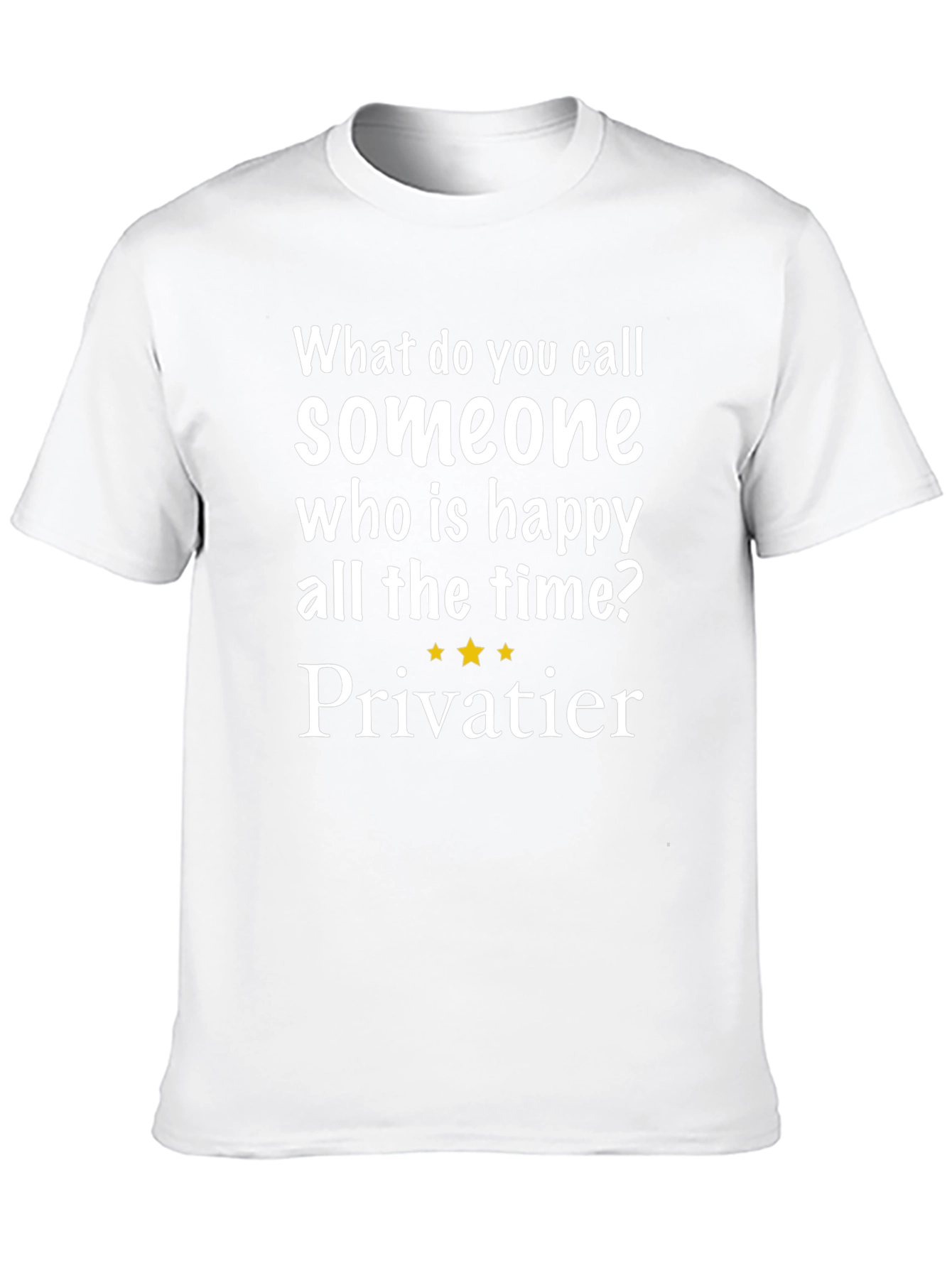 Happy All The Time T-Shirt